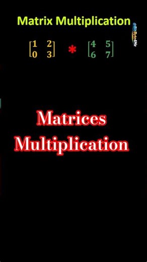 Multiplication of Two Matrices | Matrix Multiplication | Matrix Operations | Matrices class 12 Math