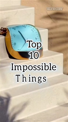 Top 10 Impossible Things #top #impossible