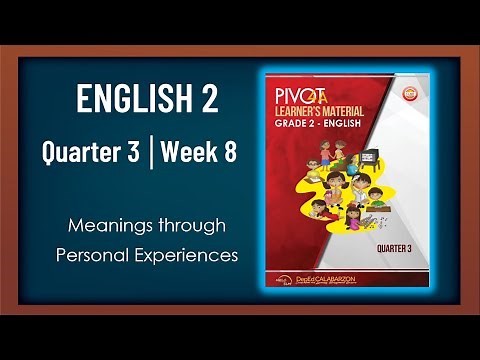 ENGLISH 2 Q3 W8 (MEANINGS THROUGH PERSONAL EXPERIENCES)