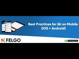 Best Practices for Qt on Mobile (iOS & Android) - Felgo @ QtVTC20