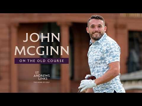 John McGinn on the Old Course | St Andrews Links
