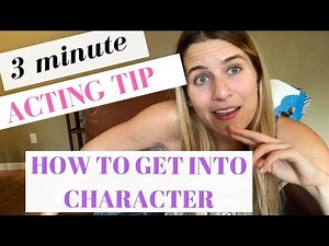 HOW TO GET INTO CHARACTER | FOOLPROOF FIRST STEP