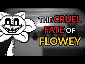 The CRUEL Fate Of FLOWEY | Undertale Analysis