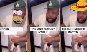 The Dude Nobody Invited | Know Your Meme