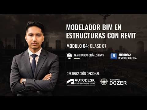 Modelador BIM en Estructuras con Revit | Clase 07 | Módulo 04 - Curso Gratuito