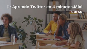 Aprende Twitter en 4 minutos. Mini curso