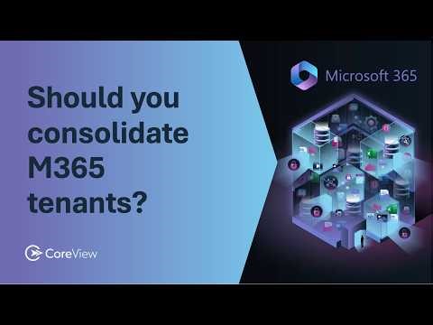 Should you consolidate M365 tenants?