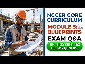 Pass the 2026 NCCER Core Module 5 Blueprints Exam: Exact Questions & Answers To Study!