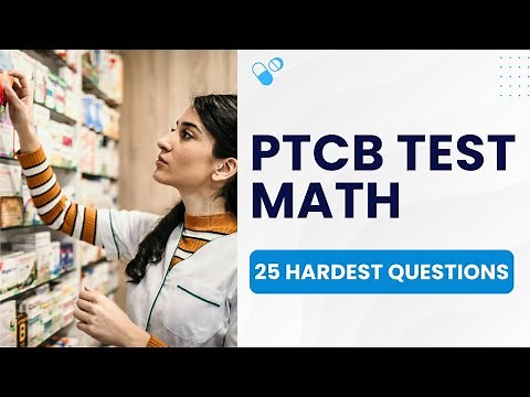 PTCB Practice Test Math - Pharmacy Technician Exam Prep (25 Hardest Questions)