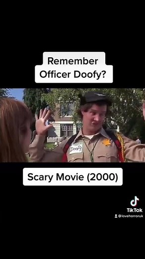 Remember Special Officer Doofy from Scary Movie (2000)?