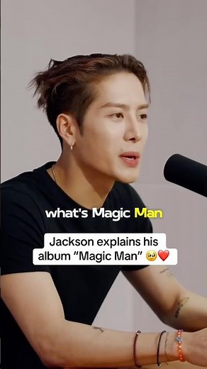 Jackson explains his album “Magic Man” 🥹❤️ #magicman #jacksonwang #interview