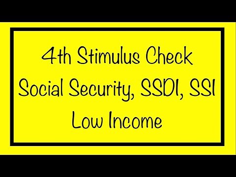 4th Stimulus Check for Social Security, SSDI, SSI, Low Income