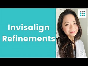 INVISALIGN REFINEMENTS, what, why, and how to avoid l Dr. Melissa Bailey