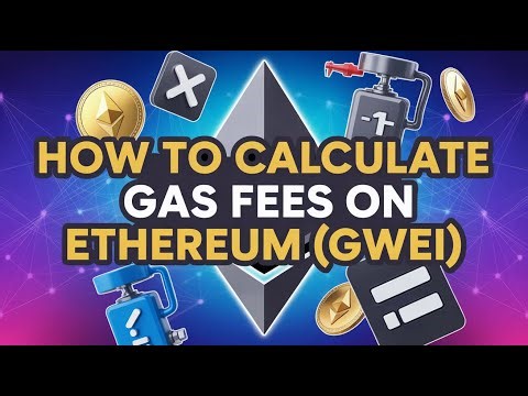 How to Calculate Gas Fees on Ethereum (Gwei)
