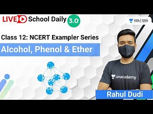 Class 12: NCERT Exampler Series | Alcohol, Phenol & Ether | Unacademy Class 11&12 | Rahul Dudi