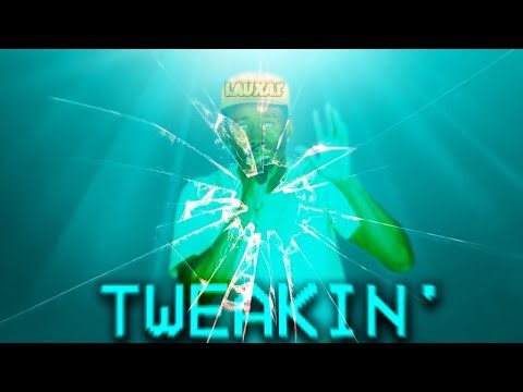 Bro i'm TWEAKIN'