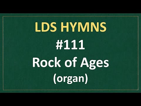 (#111) Rock of Ages (LDS Hymns - organ instrumental)