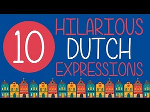 10 Hilarious Dutch Expressions 🇳🇱