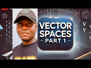 Vector Spaces part 1