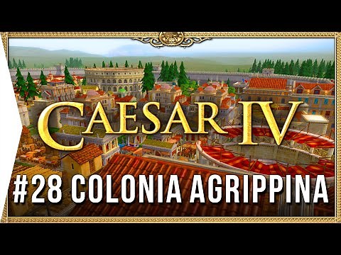 Caesar IV ► FINAL Mission 28 Colonia Agrippina - Classic City-building [Campaign Gameplay]
