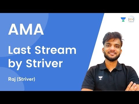 Last Stream by Striver | AMA | Striver