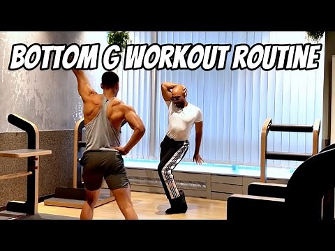 My Bottom G workout routine