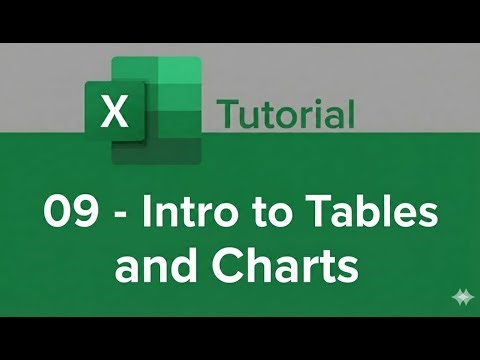 Video 09 Excel Tables and Charts