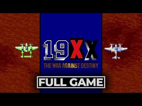 19XX: The War Against Destiny - Full Game // No Commentary