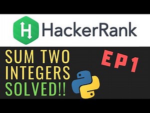 Sum Two Integers | Solving HackerRank problems with python | | Ep1