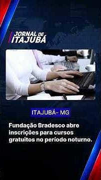 Fundação Bradesco opens registration for free evening courses.