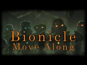 Bionicle 2/3 - Move Along