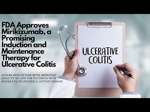FDA Approves Mirikizumab, a Promising Induction and Maintenance Therapy for Ulcerative Colitis
