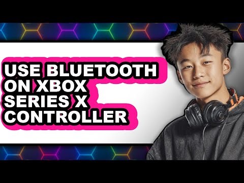 How to Use Bluetooth on Xbox Series X Controller - Step by Step