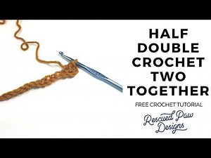How to Half Double Crochet Two Together (HDC2TOG)