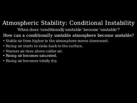 How can a conditionally unstable atmosphere become unstable?