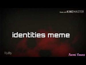 identities meme animation ~eddsworld