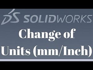Change of Units in solidworks Tutorial # 6