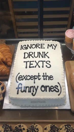 Honest Cakes on Instagram: "my drunk texts are free entertainment, actually #drunktext #funnycake #collegehumor #drinkinggame #relatablememes"