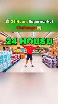 24 Hours Supermarket Challenge 😱 #24hours #challenge