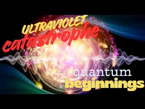 Quantum Beginnings - The Ultraviolet Catastrophe