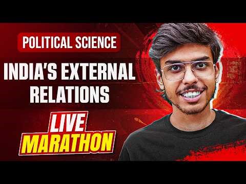 India's External Relations Class 12 Political Science One Shot - Live Marathon for Board Exams 2026