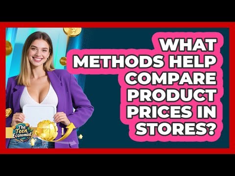 What Methods Help Compare Product Prices In Stores?