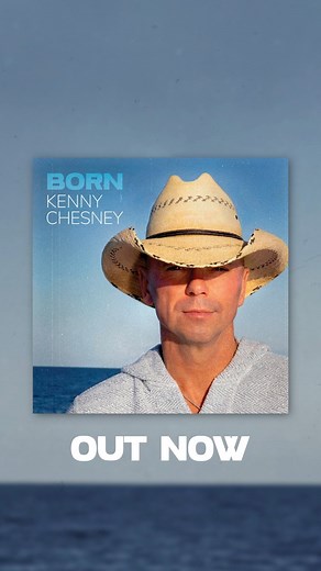 The new album #BORN is out now. Listen here: https://KennyChesney.lnk.to/BORN | Kenny Chesney