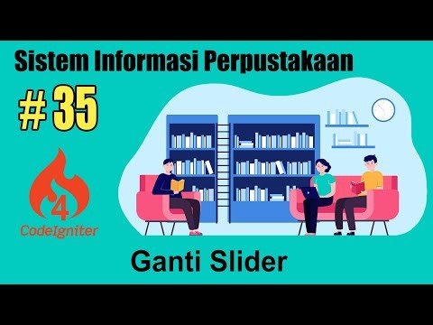 35 Sistem Informasi Perpustakaan Codeigniter 4 - Ganti Slider