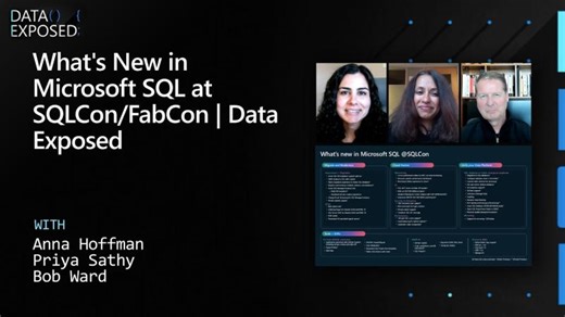 What s New in Microsoft SQL at SQLCon/FabCon | Data Exposed | Anna Hoffman
