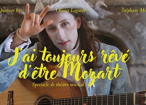 J'ai toujours rêvé d'être Mozart