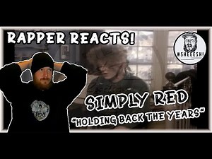 Simply Red - Holding Back the Years | RAPPER REACTION!