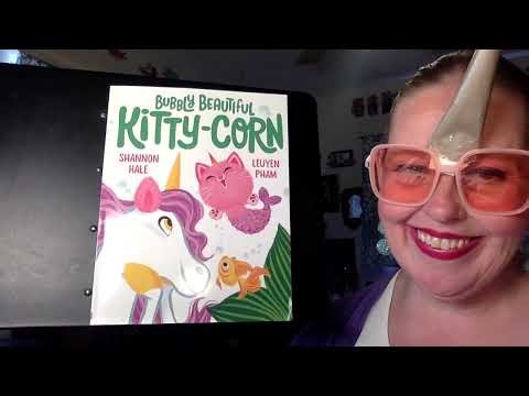 "Bubbly Beautiful Kitty Corn"-Read aloud