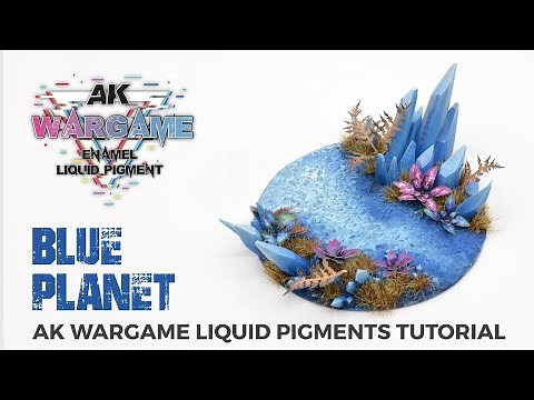 BLUE PLANET | AK WARGAME LIQUID PIGMENTS TUTORIAL