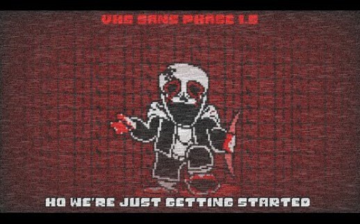 [ 傳說之下：黑客結局 - 第1.5階段 ]Undertale: The Hackers End - Vhs! sans (Phase 1.5/Offical)